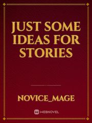 Just some Ideas for stories Book