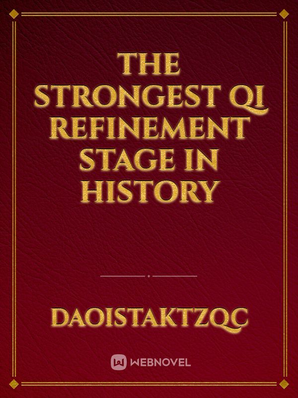 The Strongest Qi Refinement Stage in History