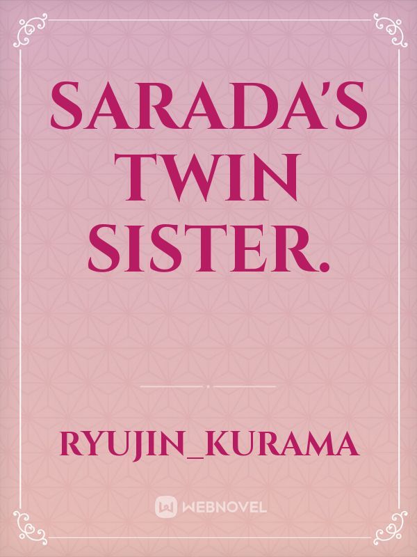Sarada's Twin sister.