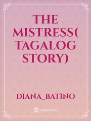 THE MISTRESS( TAGALOG STORY) Book