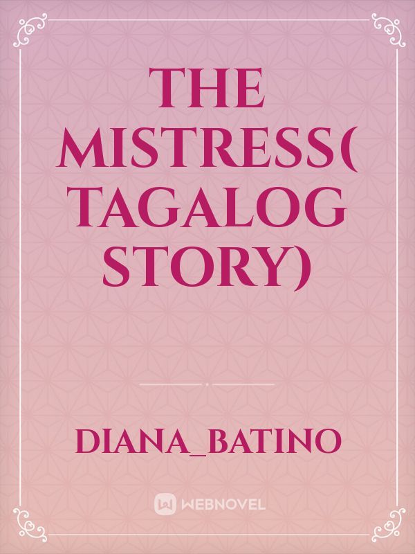 THE MISTRESS( TAGALOG STORY) Book