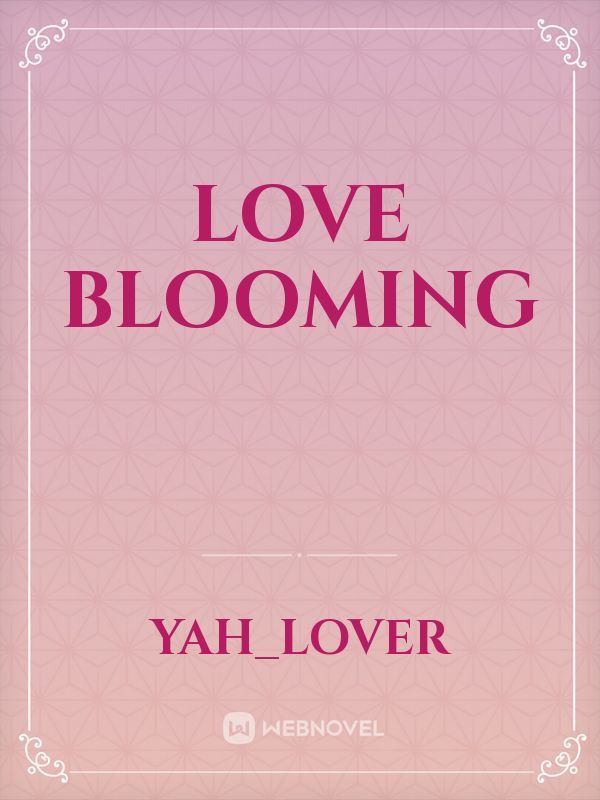 Love Blooming
