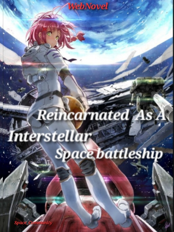 Reincarnated As A Interstellar Space Battleship Book