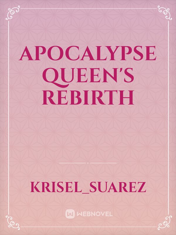 Apocalypse Queen's Rebirth