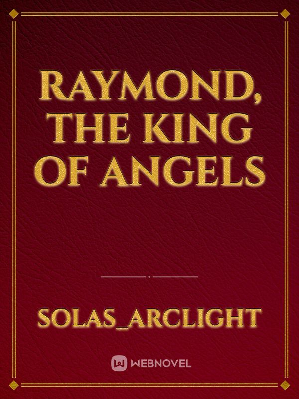Raymond, the King of Angels