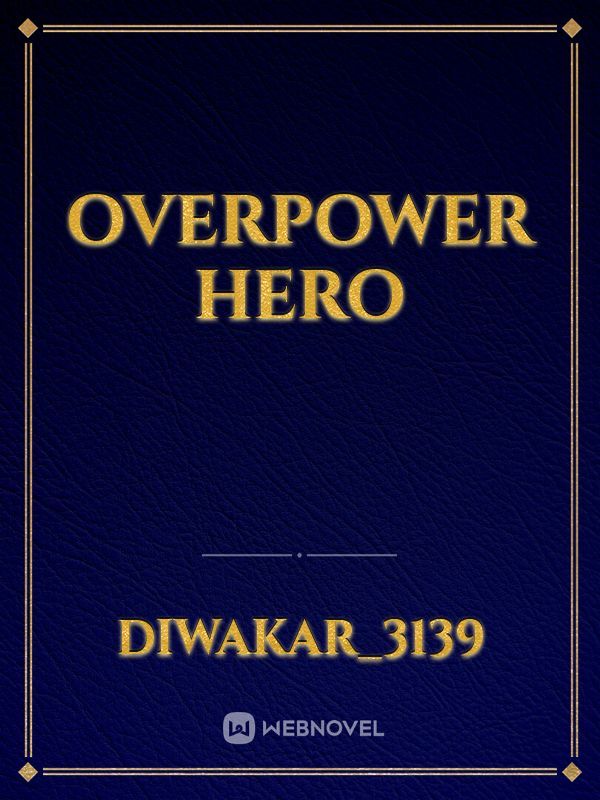 Overpower Hero
