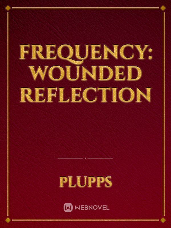 Frequency: Wounded Reflection Book