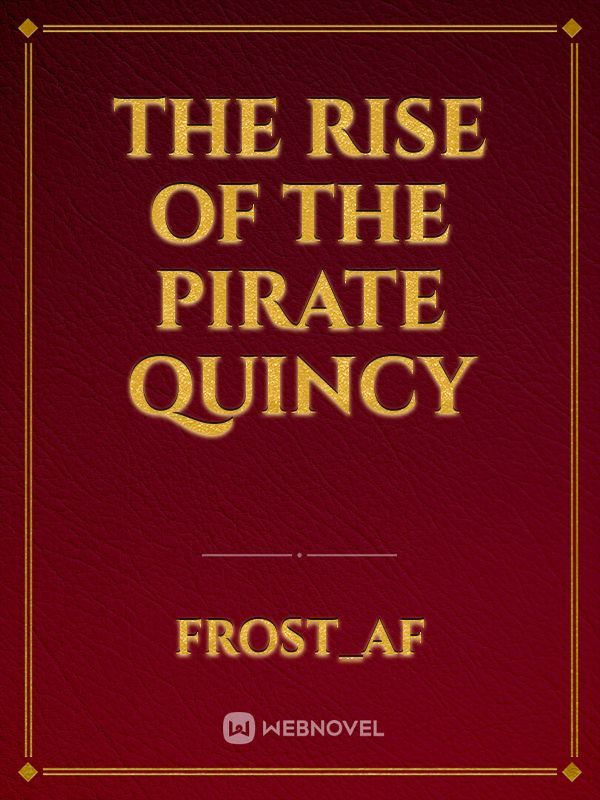 The Rise Of The Pirate Quincy
