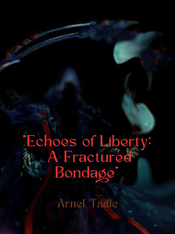 "Echoes of Liberty: A Fractured Bondage”