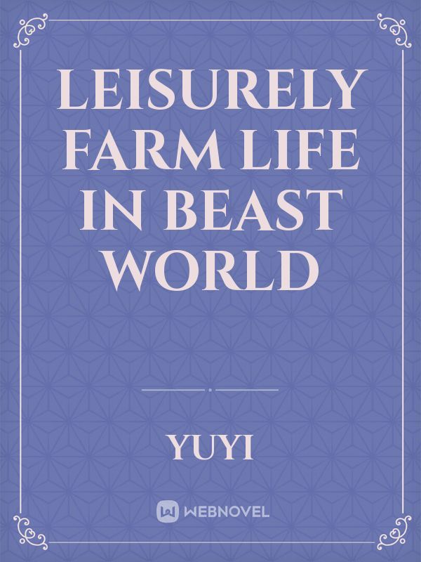 Leisurely Farm Life in Beast World