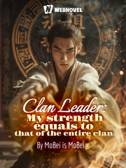 Clan Leader: My strength equals to that of the entire clan Book