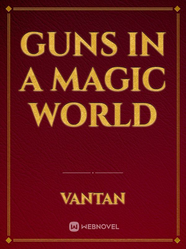 Guns In A Magic World