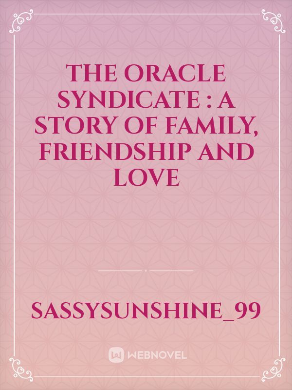 The Oracle Syndicate : A Story of Family, Friendship and Love