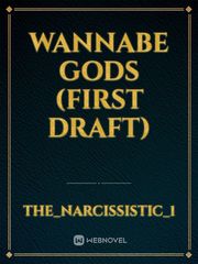 WANNABE GODS (first draft) Book