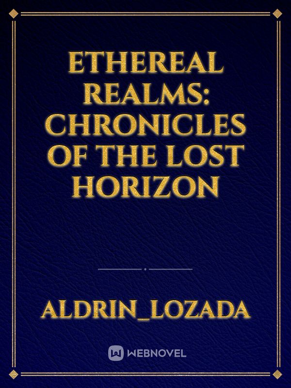 Ethereal Realms: Chronicles of the Lost Horizon Book