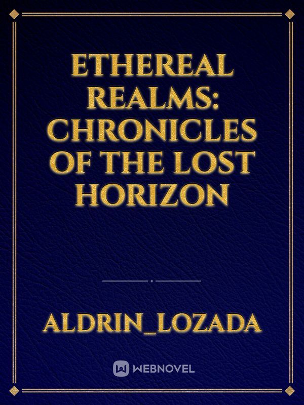 Ethereal Realms: Chronicles of the Lost Horizon