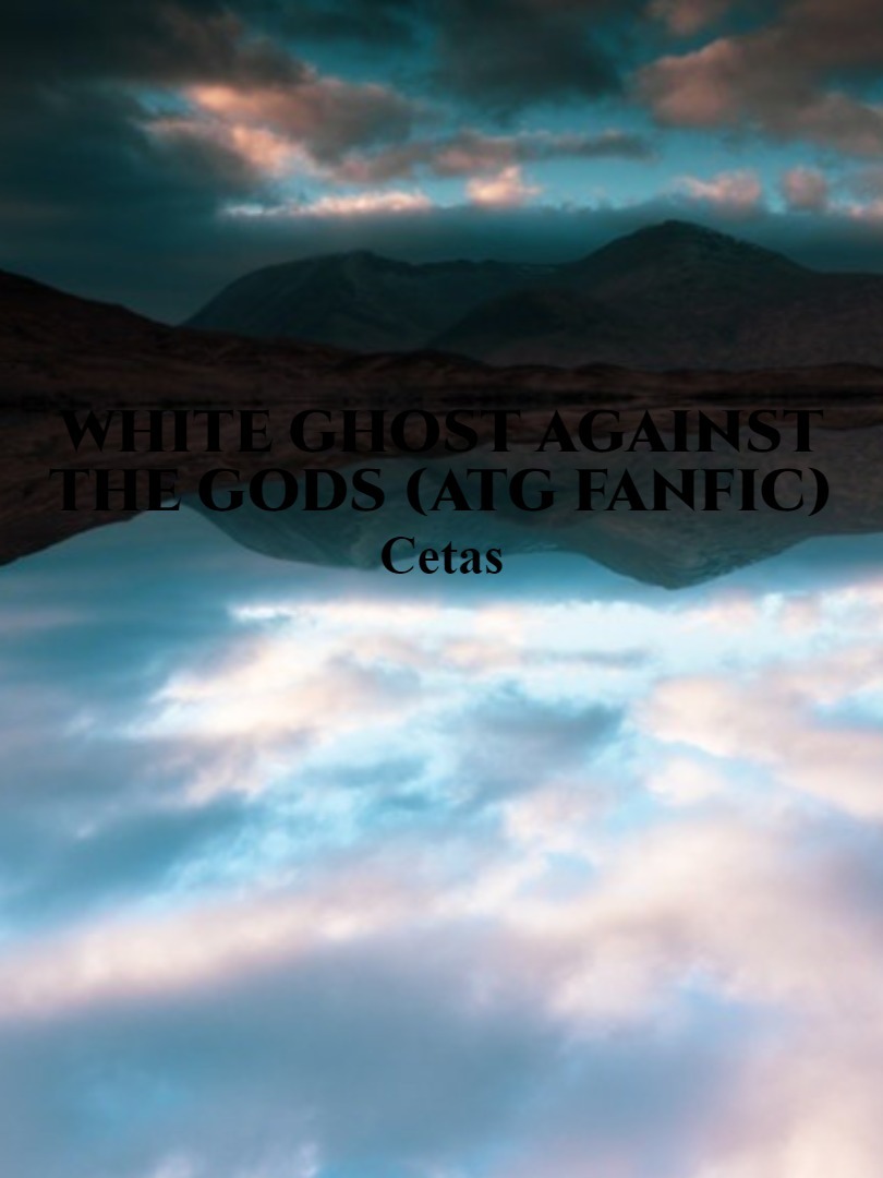 White Ghost Against The Gods (ATG fanfic) Book