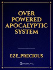 OVER POWERED APOCALYPTIC SYSTEM Book