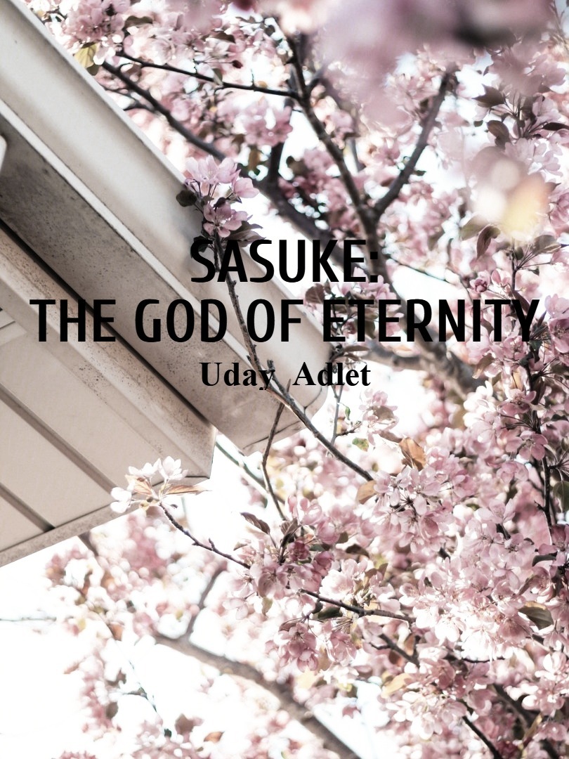 Sasuke :  The God of Eternity