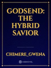 Godsend: The hybrid savior Book