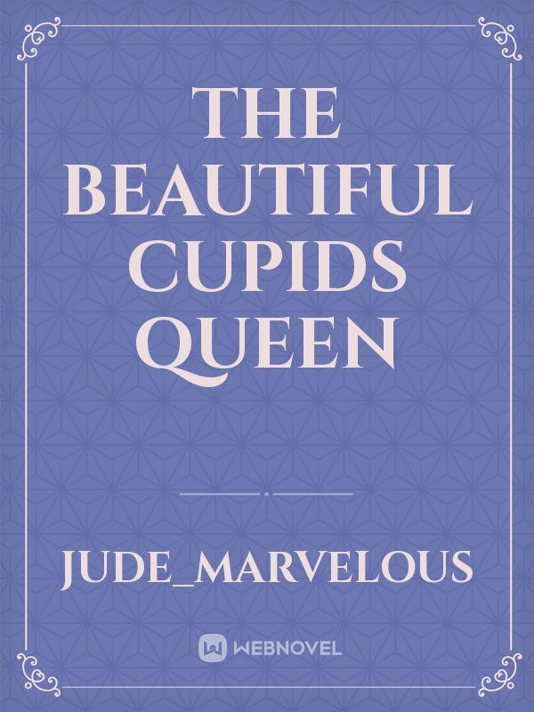 the beautiful cupids queen