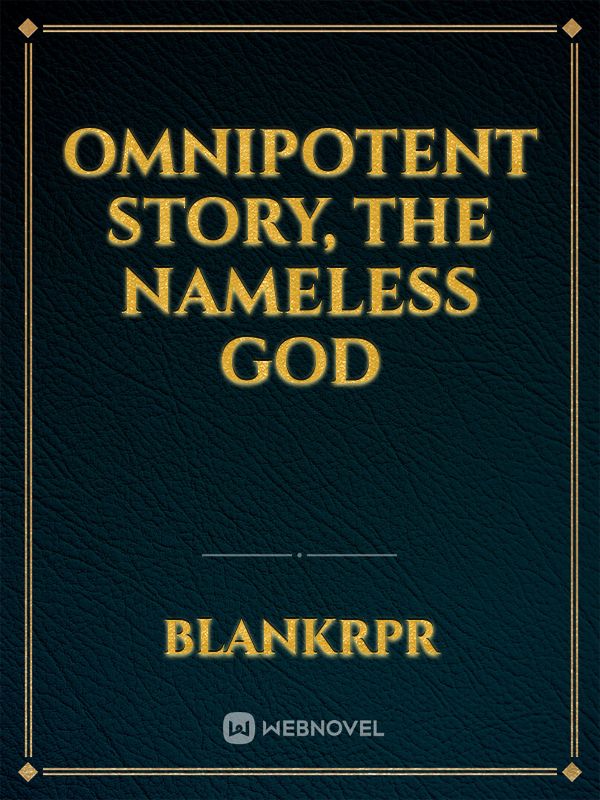 Omnipotent Story, The Nameless God