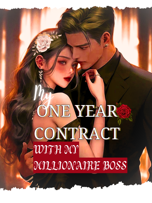 My One year Contract with my Millionaire Boss(Contract Wife)