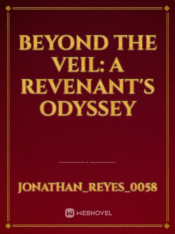 Beyond the Veil: A Revenant's Odyssey