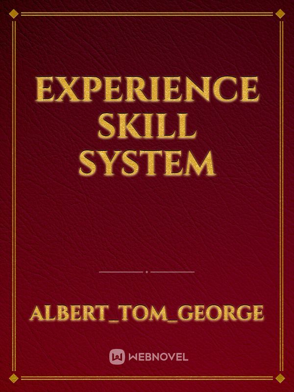 Experience skill system