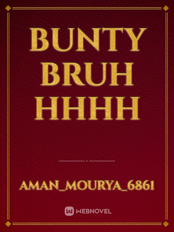 bunty bruh hhhh Book