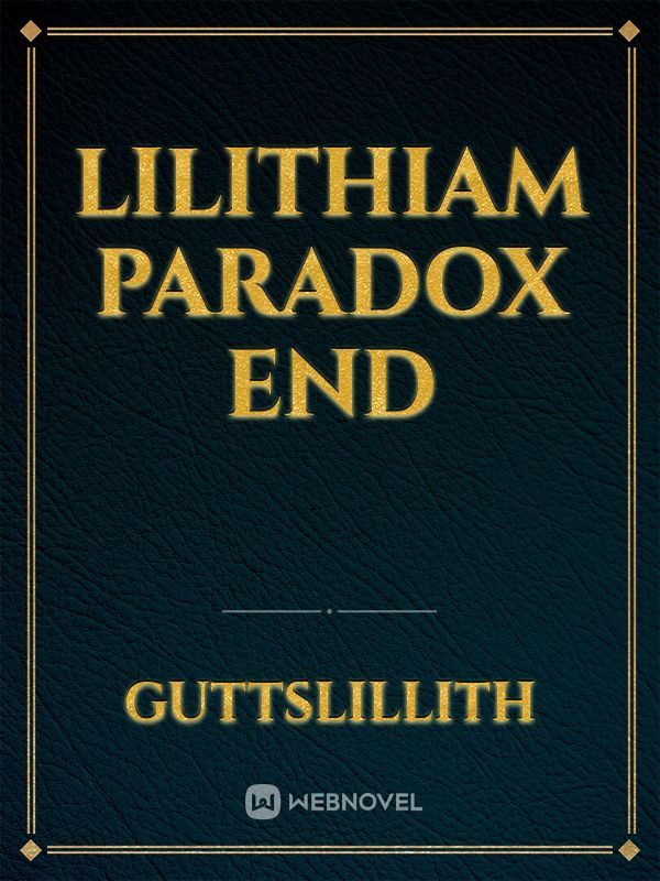 Lilithiam Paradox End
