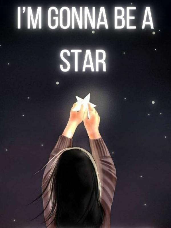 I'm Gonna Be A Star