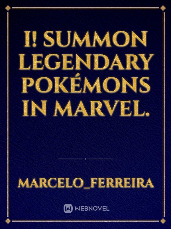 I! Summon Legendary Pokémons in Marvel.