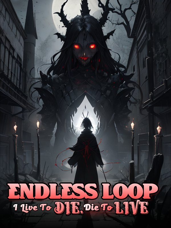 Endless Loop: I live to die, die to live!