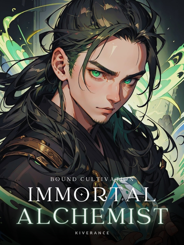 Read Immortal Alchemist: Bound Cultivation - Kiverance - WebNovel