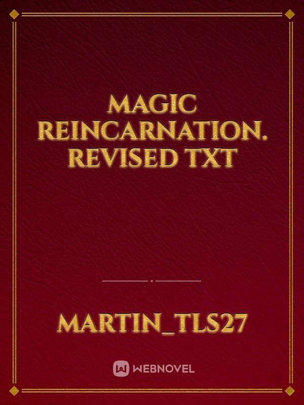 Magic reincarnation. revised txt