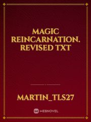 Magic reincarnation. revised txt Book