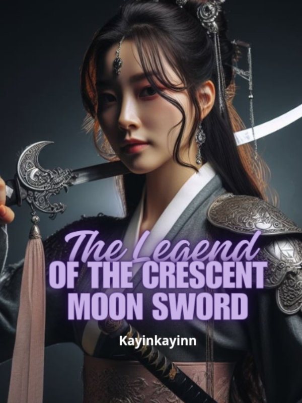 The Legend Of The Crescent Moon Sword