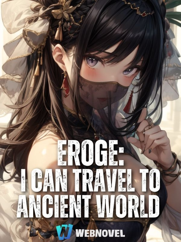Eroge: I can Travel To The Ancient World Book