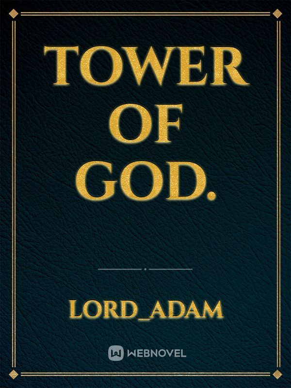 Tower of God.