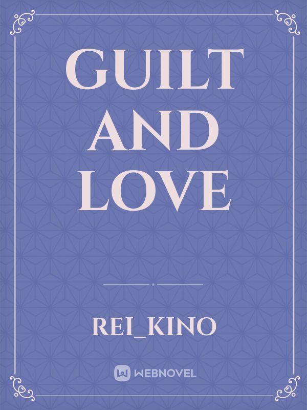 Guilt And Love