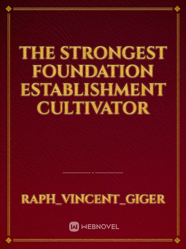 The Strongest Foundation Establishment Cultivator
