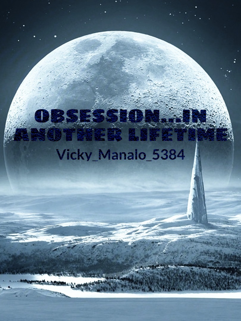 Obsession...in another lifetime (MVManalo)