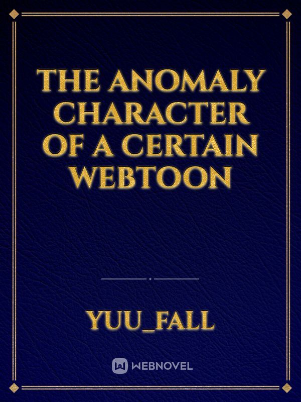 The Anomaly Character Of A Certain Webtoon