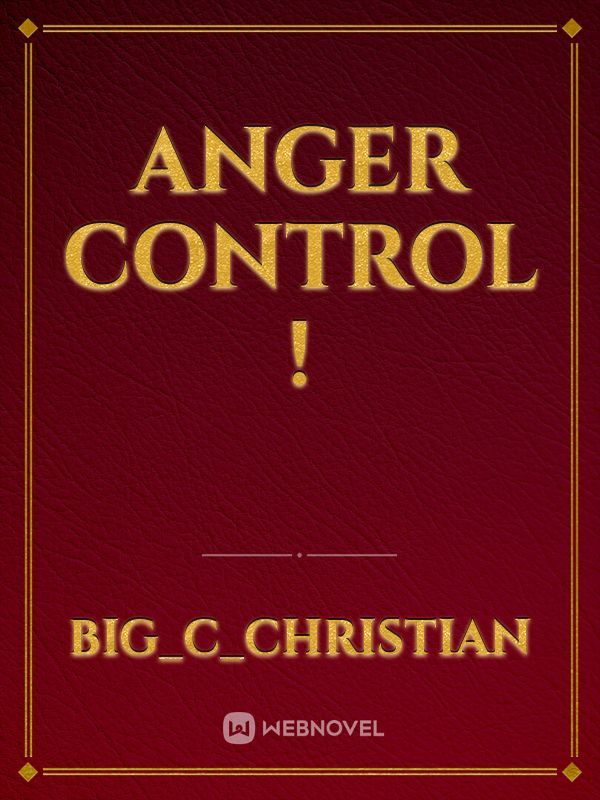 ANGER CONTROL !