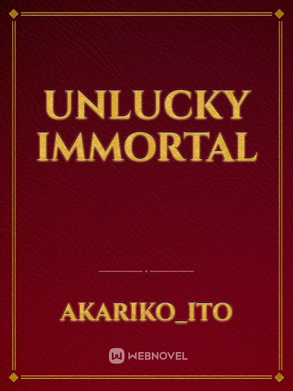 Unlucky Immortal