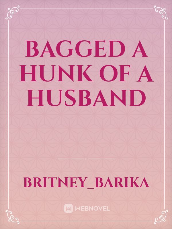 Bagged a hunk of a husband