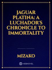 Jaguar Platina: A Luchador's Chronicle to Immortality Book