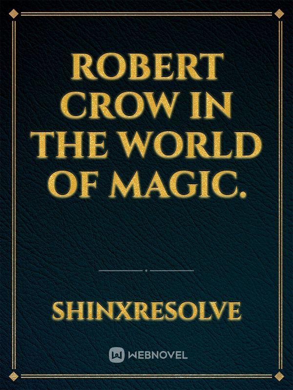 Robert Crow in the world of magic.