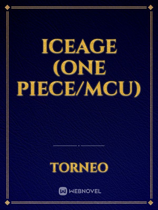 Iceage (One Piece/MCU)